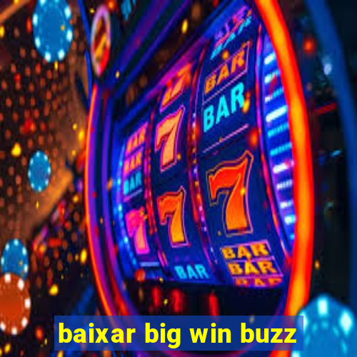 baixar big win buzz